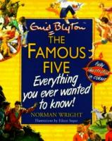 The Famous Five - Everything you ever wanted to know