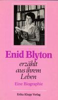 Enid Blyton erzählt aus ihrem Leben