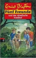Fünf Freunde und der rätselhafte Friedhof