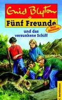 Fünf Freunde - und das versunkene Schiff