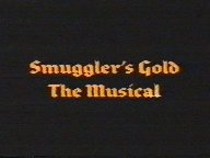 Smuggler's Gold - The Musical