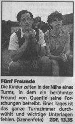 Fünf Freunde und ein Gipsbein: Die Kinder zelten in der Nähe eines Turmes, in dem ein berühmter Freund von Quentin seine Forschungen betreibt. Eines Tages ist das ganze Turmzimmer durchwühltund wichtige Unterlagen fehlen. (Szenenfoto)